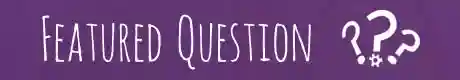 Featured Question