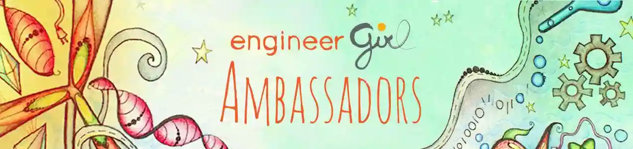 EngineerGirl Ambassadors