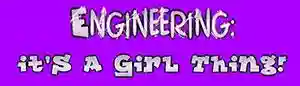 Engineering:It' s a Girl Thing!