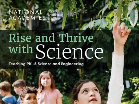 Rise and Thrive with Science: Teaching PK-5 Science and Engineering 